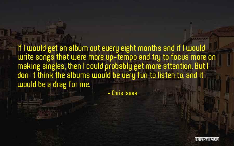 Isaak Quotes By Chris Isaak Isaak Quotes By Chris Isaak