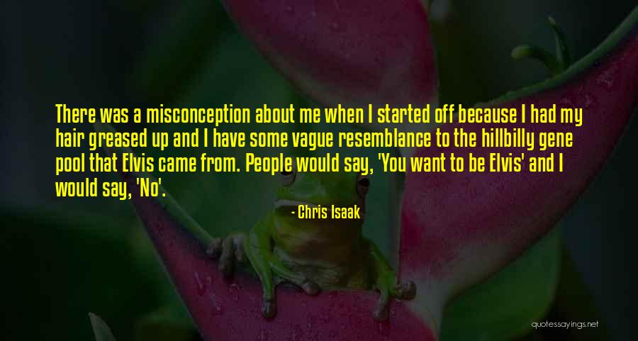 Isaak Quotes By Chris Isaak Isaak Quotes By Chris Isaak