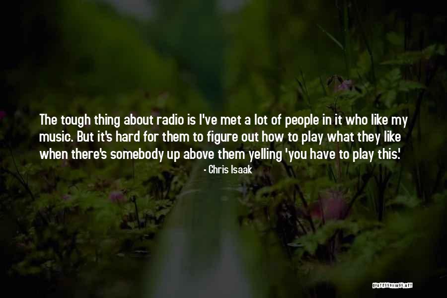 Isaak Quotes By Chris Isaak Isaak Quotes By Chris Isaak
