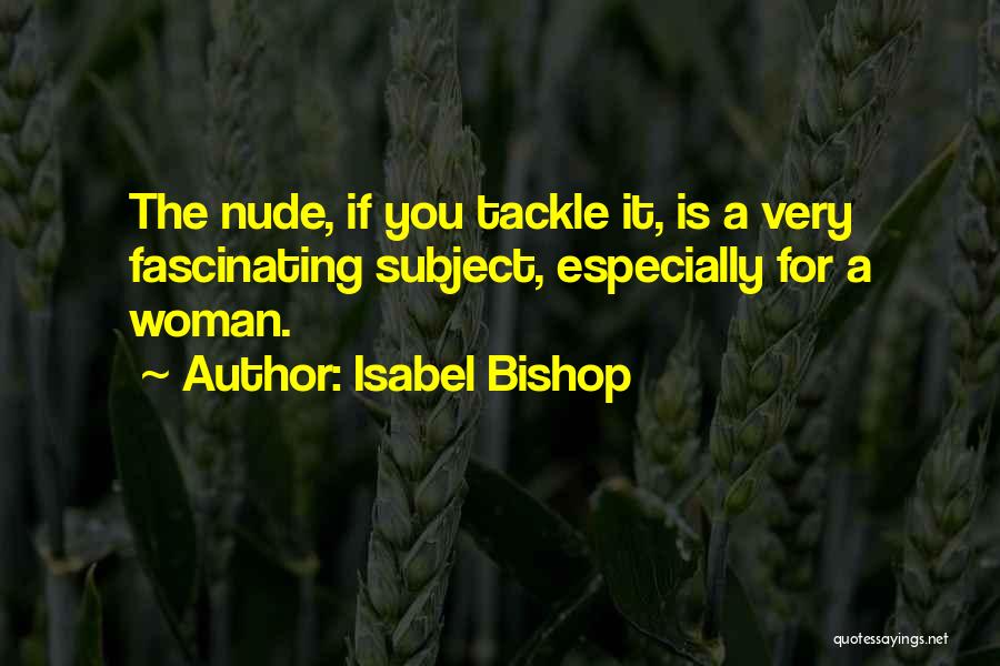 Isabel Bishop Quotes 265754