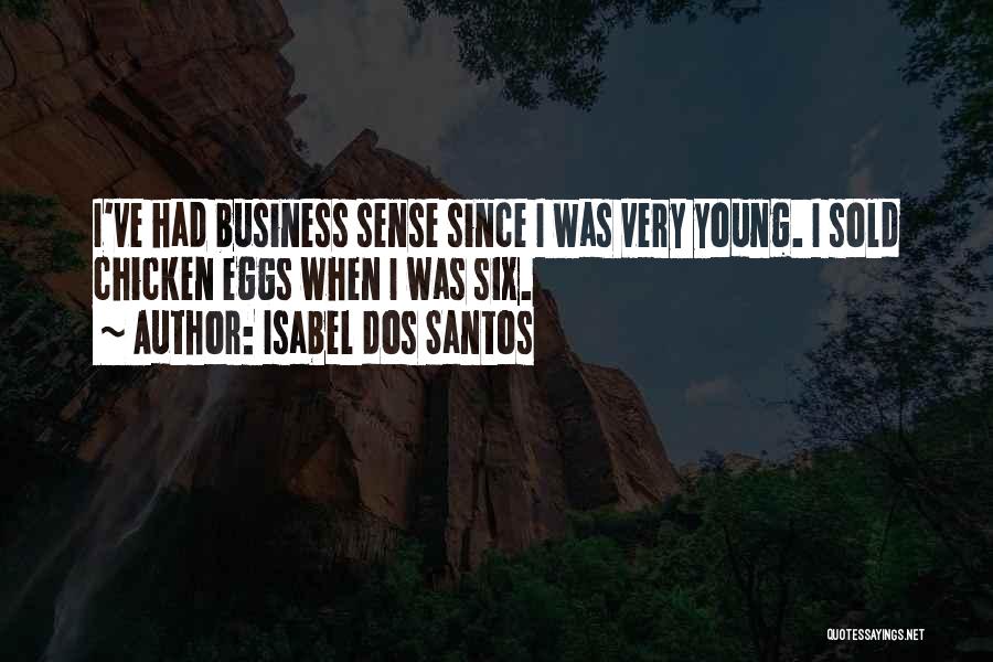 Isabel Dos Santos Quotes 212680