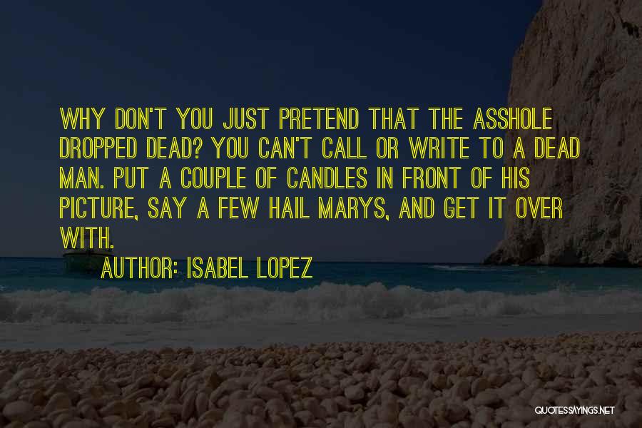 Isabel Lopez Quotes 124945