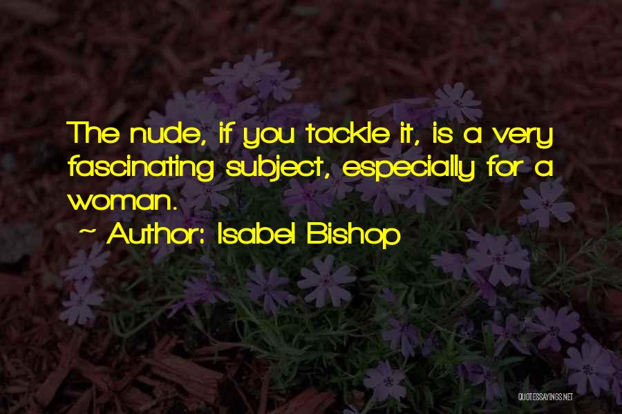Isabel Quotes By Isabel Bishop