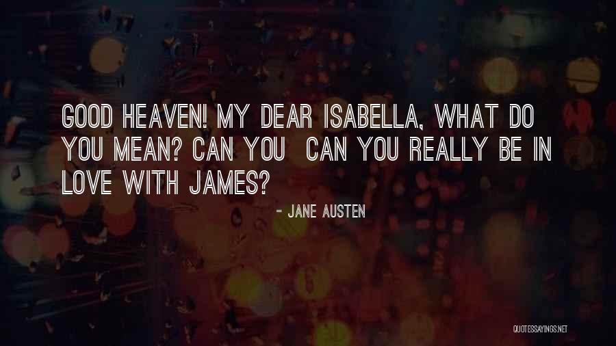 Isabella 1 Quotes By Jane Austen