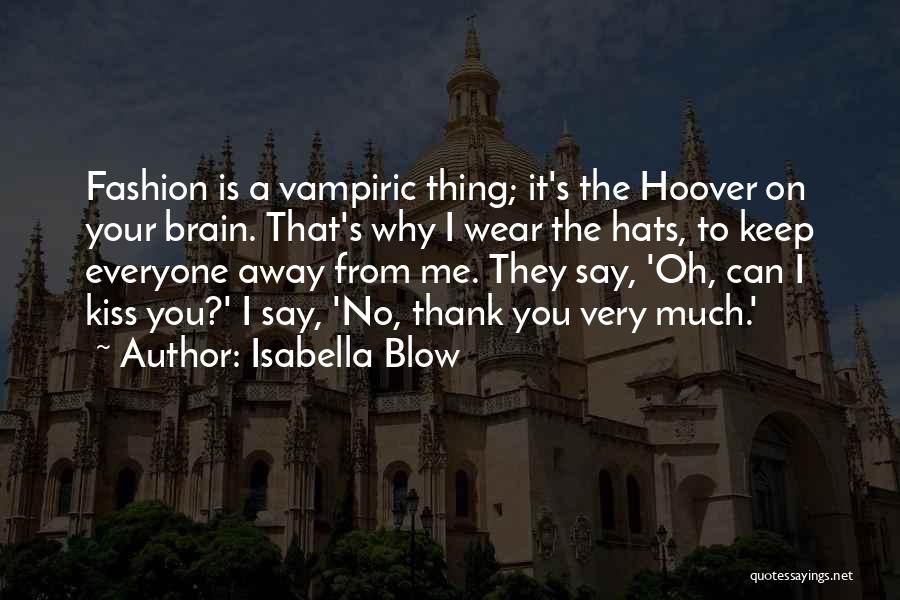 Isabella Blow Quotes 1740846