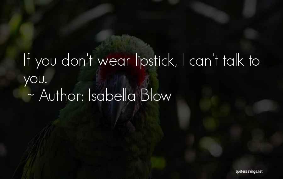 Isabella Blow Quotes 619744