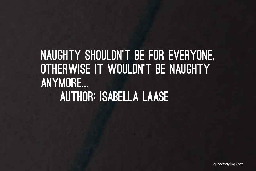 Isabella Laase Quotes 1765912