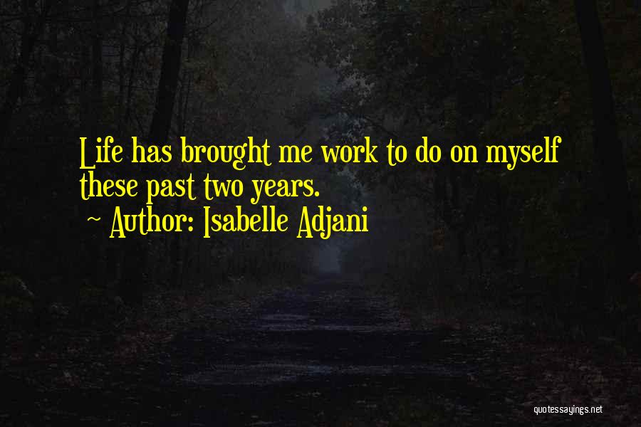 Isabelle Adjani Quotes 176539