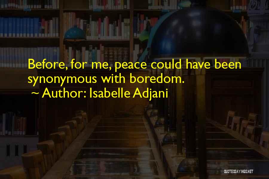 Isabelle Adjani Quotes 1836223