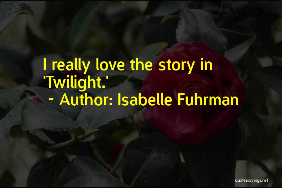 Isabelle Fuhrman Quotes 324184