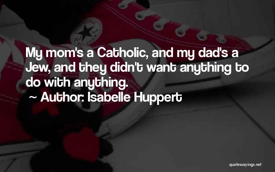 Isabelle Huppert Quotes 445917