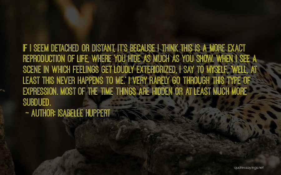 Isabelle Huppert Quotes 636182