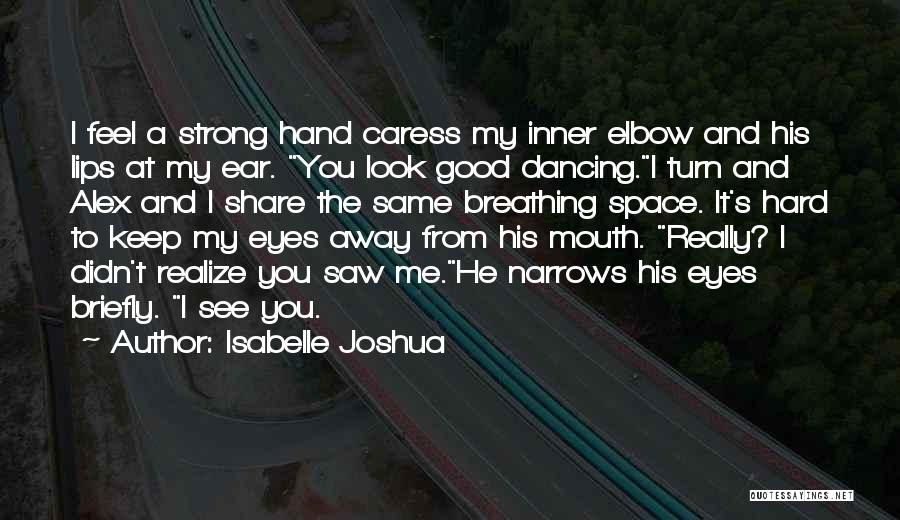 Isabelle Joshua Quotes 1412690