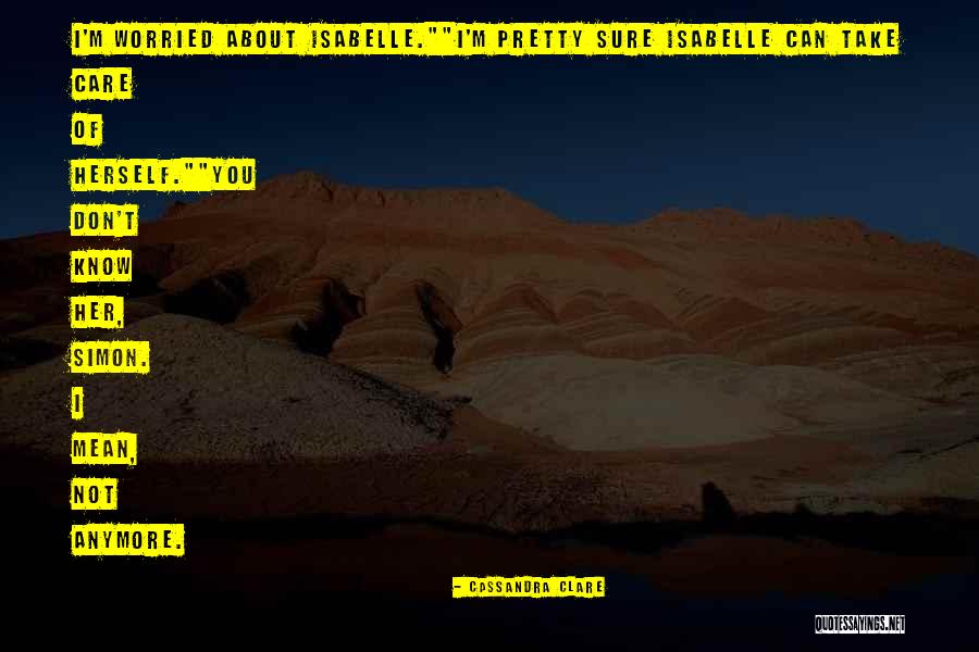 Isabelle Lightwood And Clary Fray Quotes By Cassandra Clare Isabelle Lightwood And Clary Fray Quotes By Cassandra Clare