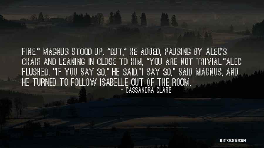 Isabelle Quotes By Cassandra Clare