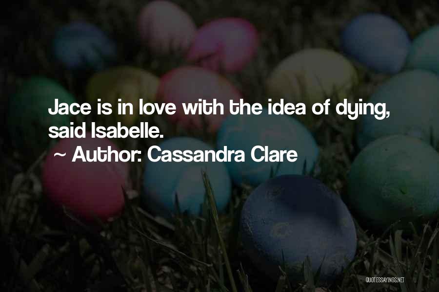 Isabelle Quotes By Cassandra Clare