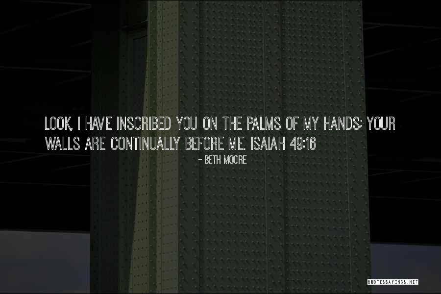 Isaiah 49 Quotes By Beth Moore Isaiah 49 Quotes By Beth Moore
