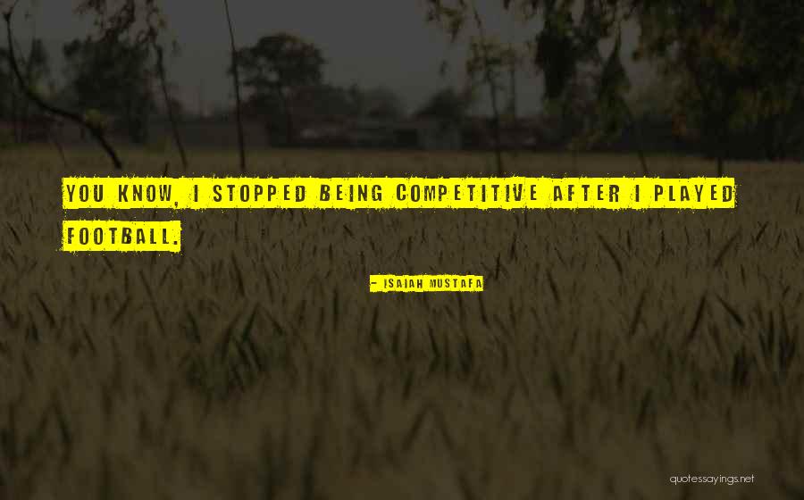 Isaiah Mustafa Quotes 1554820 Isaiah Mustafa Quotes 1554820