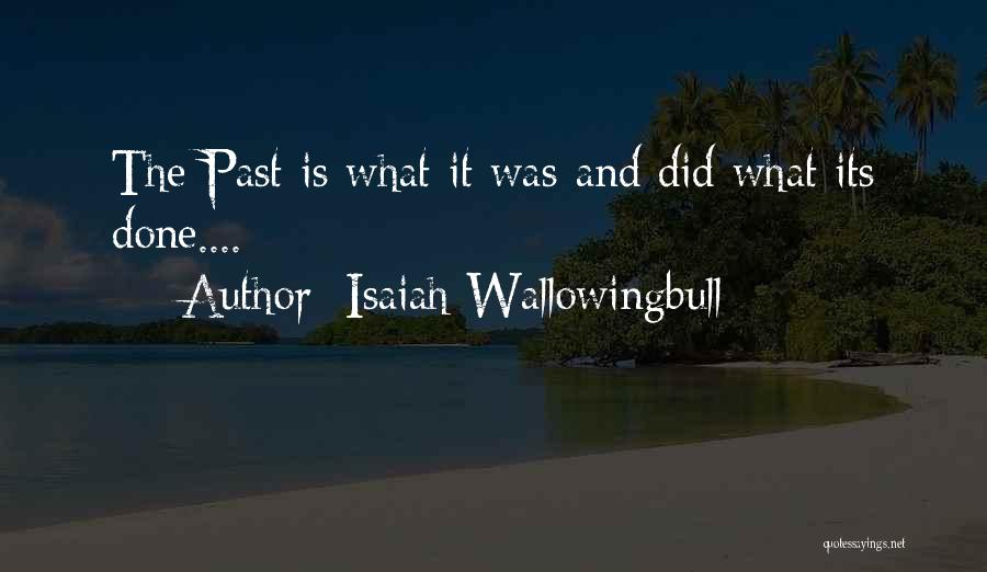 Isaiah Wallowingbull Quotes 396676