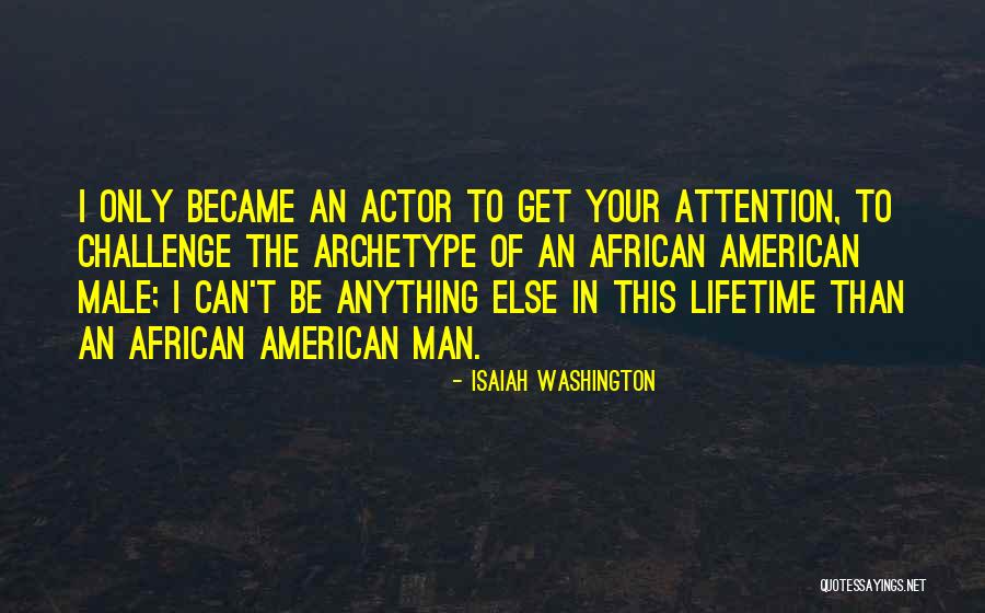 Isaiah Washington Quotes 319740 Isaiah Washington Quotes 319740