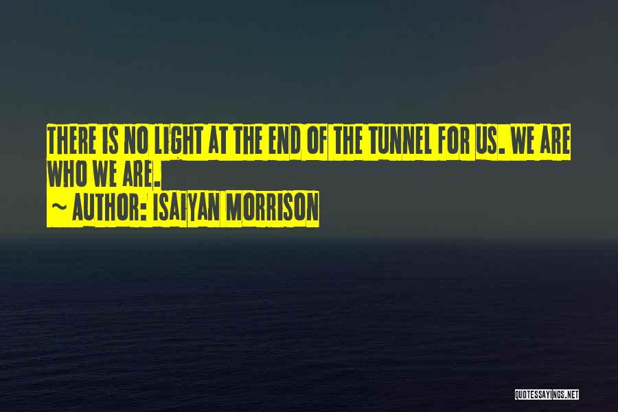 Isaiyan Morrison Quotes 1144338