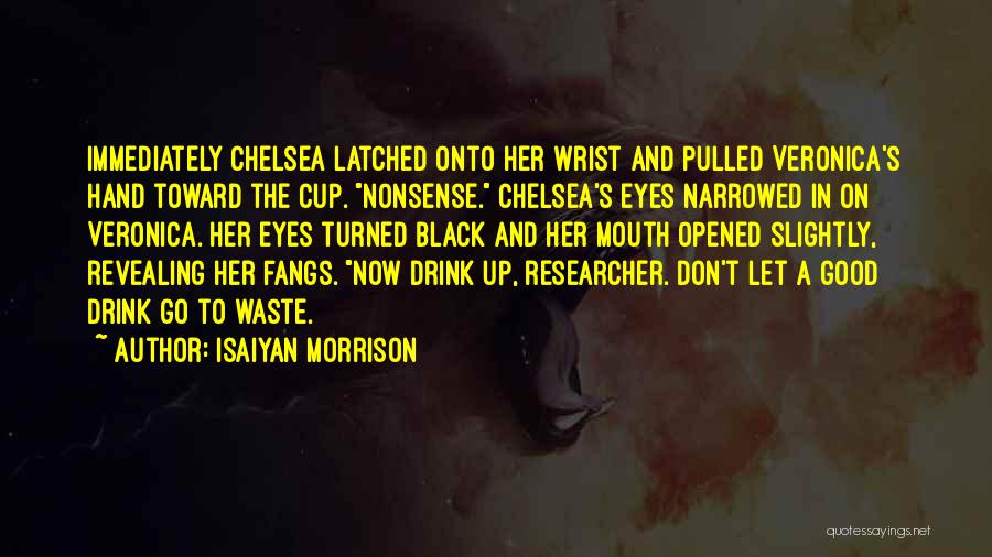 Isaiyan Morrison Quotes 1537678