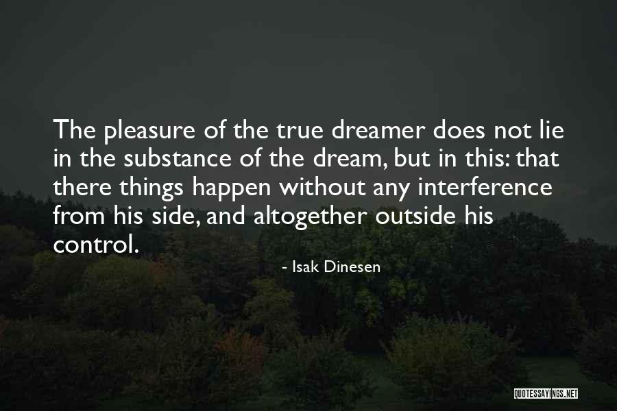 Isak Quotes By Isak Dinesen Isak Quotes By Isak Dinesen