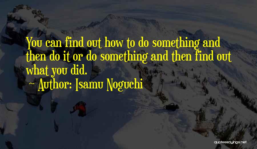 Isamu Noguchi Quotes 1059747