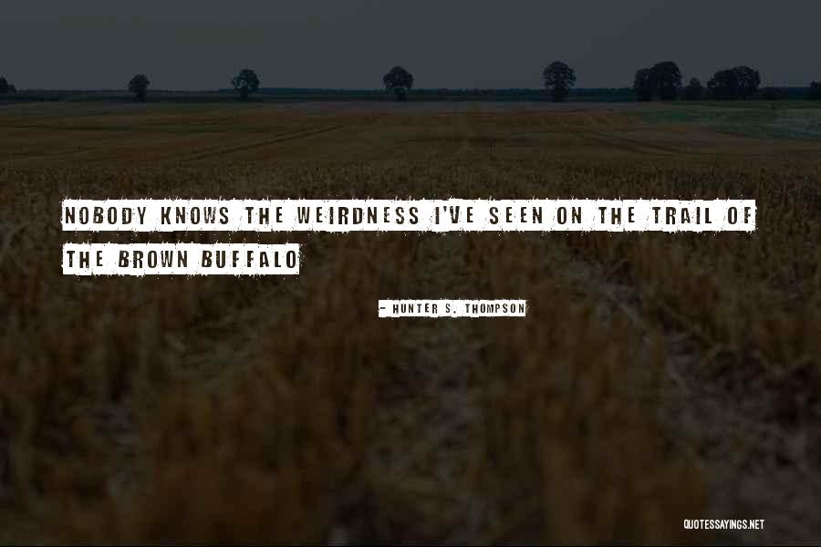 Isandlwana Pronunciation Quotes By Hunter S. Thompson Isandlwana Pronunciation Quotes By Hunter S. Thompson