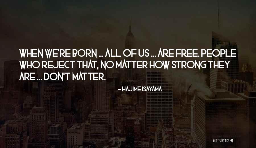 Isayama Hajime Quotes By Hajime Isayama Isayama Hajime Quotes By Hajime Isayama
