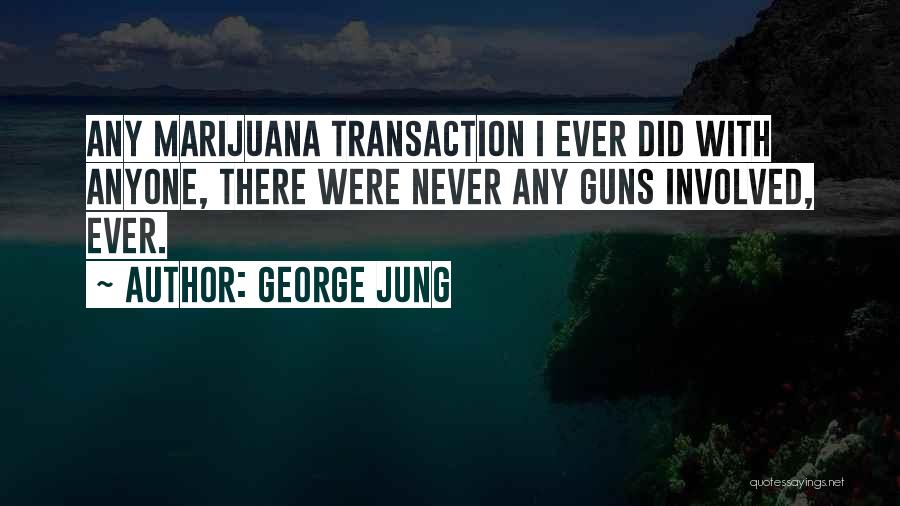 Ischial Bursa Quotes By George Jung