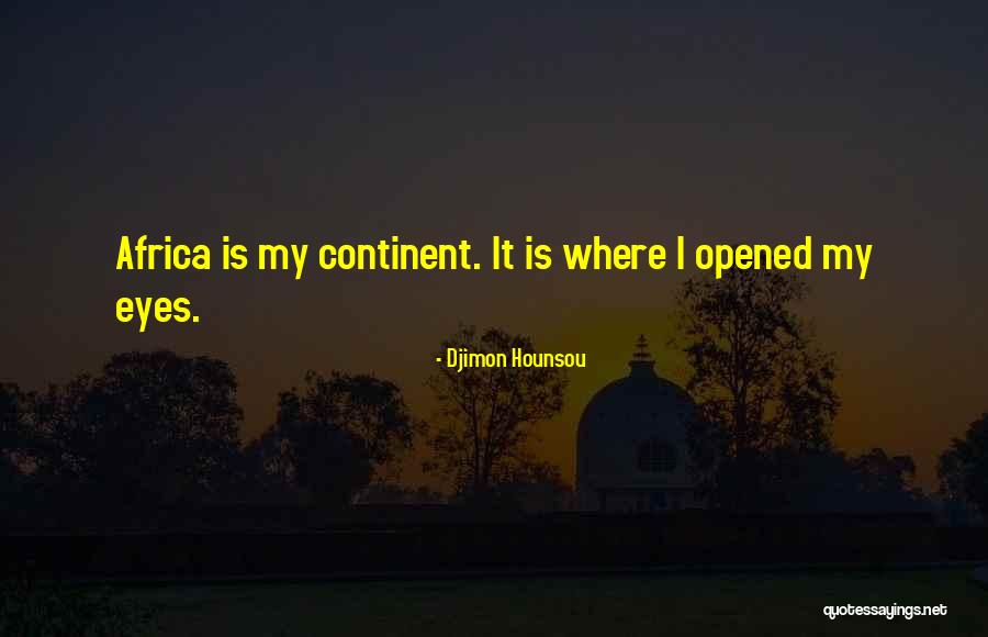 Iscisa Quotes By Djimon Hounsou Iscisa Quotes By Djimon Hounsou