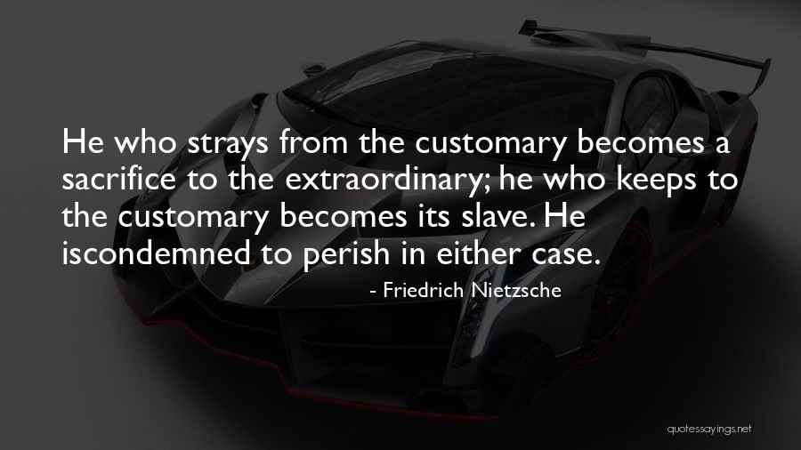 Iscondemned Quotes By Friedrich Nietzsche Iscondemned Quotes By Friedrich Nietzsche