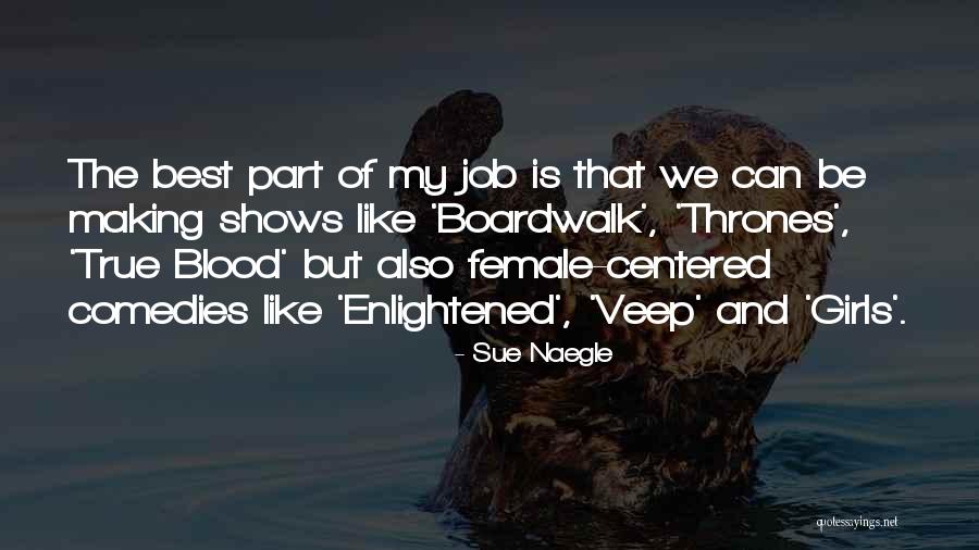 Isenburg Foster Quotes By Sue Naegle Isenburg Foster Quotes By Sue Naegle