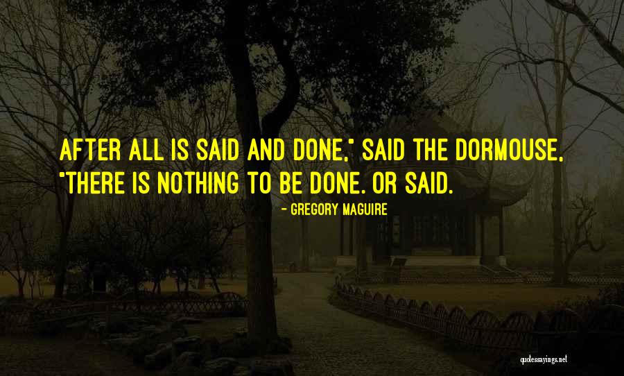 Isengard Quotes By Gregory Maguire Isengard Quotes By Gregory Maguire
