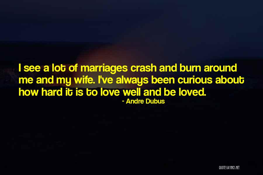 Isfied Quotes By Andre Dubus