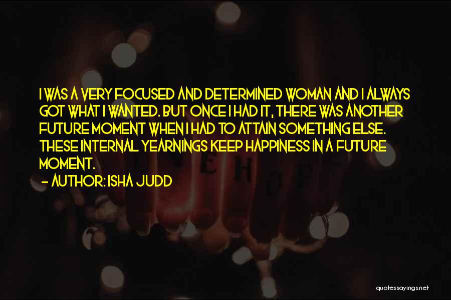 Isha Judd Quotes 2130265