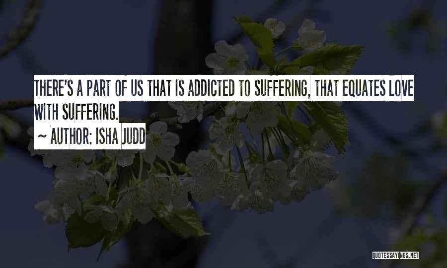 Isha Judd Quotes 562416