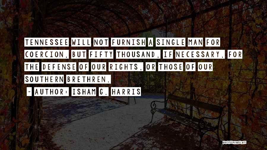 Isham Harris Quotes By Isham G. Harris