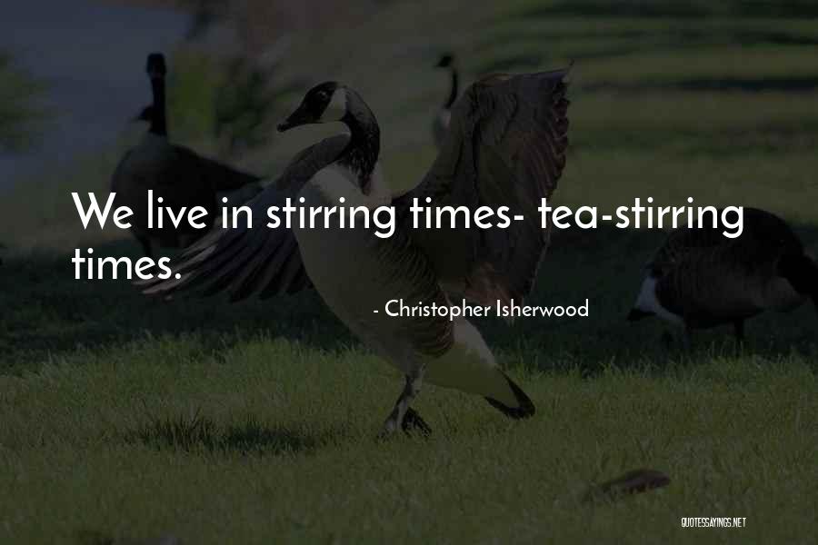 Isherwood Christopher Quotes By Christopher Isherwood Isherwood Christopher Quotes By Christopher Isherwood