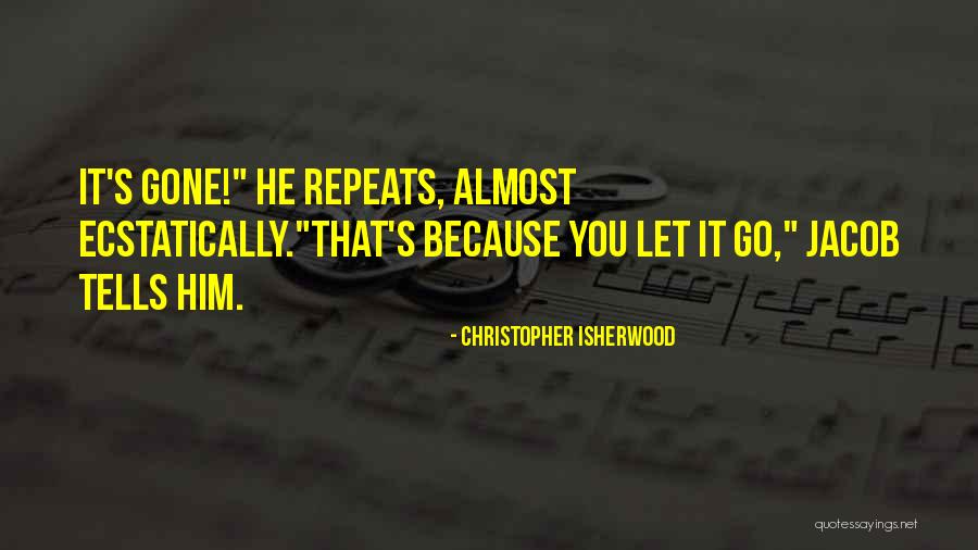 Isherwood Christopher Quotes By Christopher Isherwood Isherwood Christopher Quotes By Christopher Isherwood