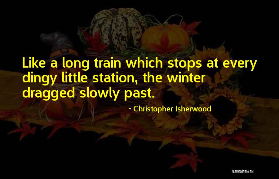Isherwood Christopher Quotes By Christopher Isherwood Isherwood Christopher Quotes By Christopher Isherwood