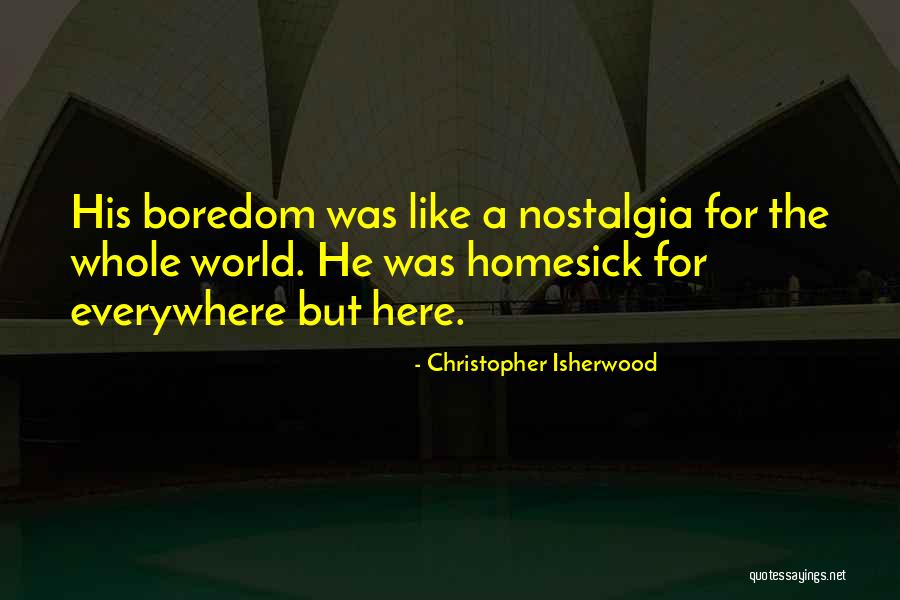 Isherwood Christopher Quotes By Christopher Isherwood Isherwood Christopher Quotes By Christopher Isherwood