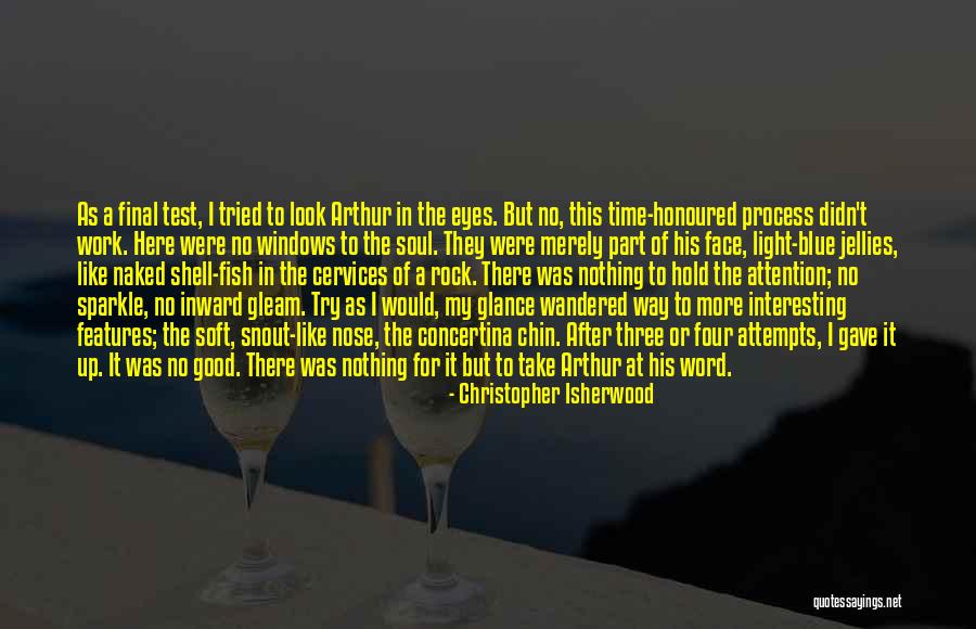 Isherwood Christopher Quotes By Christopher Isherwood Isherwood Christopher Quotes By Christopher Isherwood
