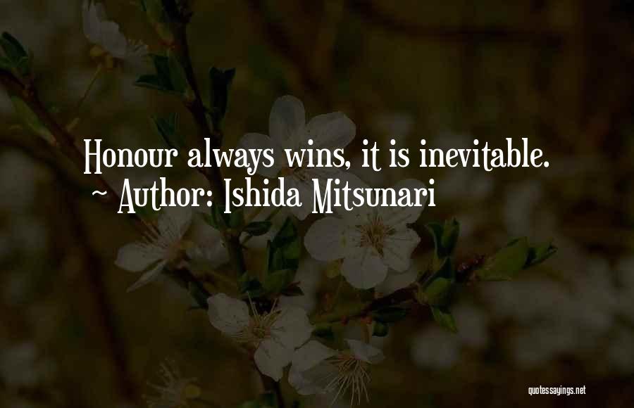 Ishida Quotes By Ishida Mitsunari