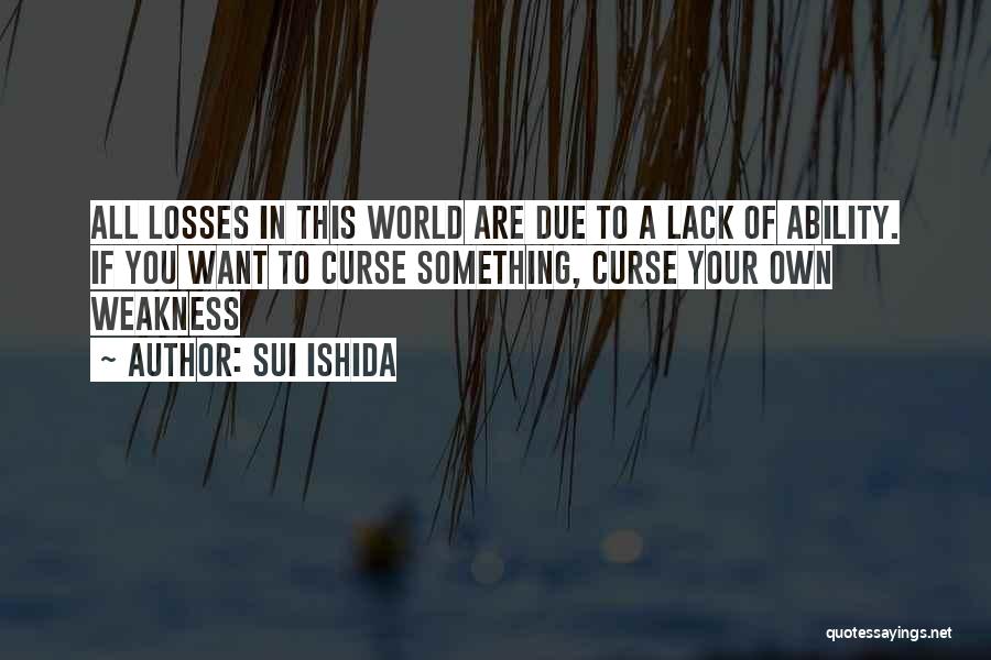 Ishida Quotes By Sui Ishida