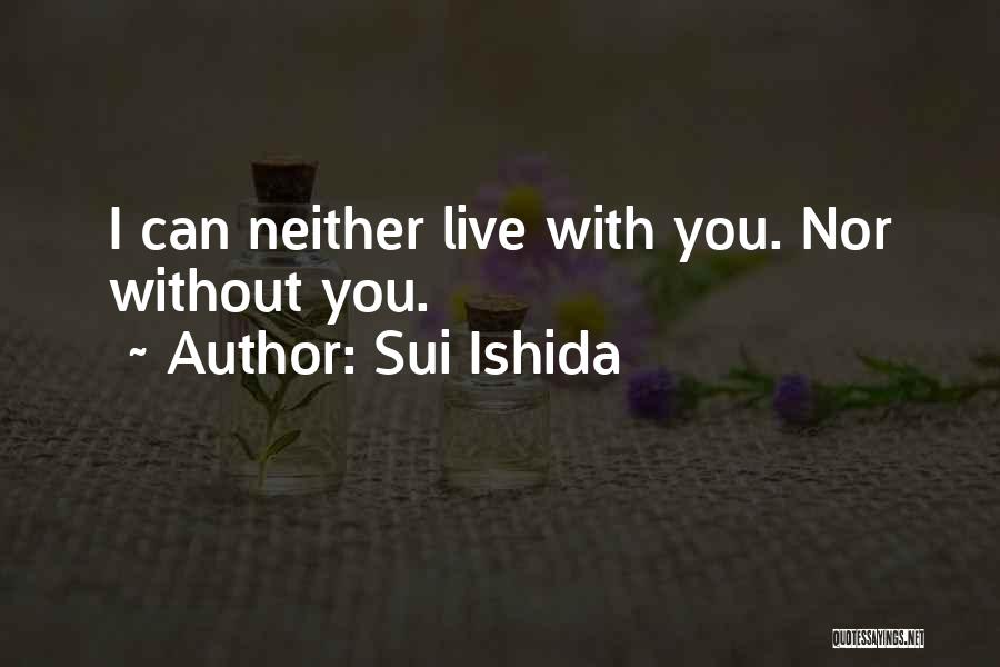 Ishida Sui Quotes By Sui Ishida