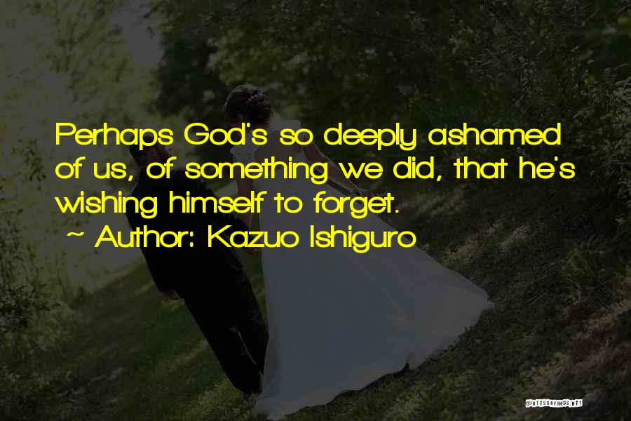 Ishiguro Quotes By Kazuo Ishiguro