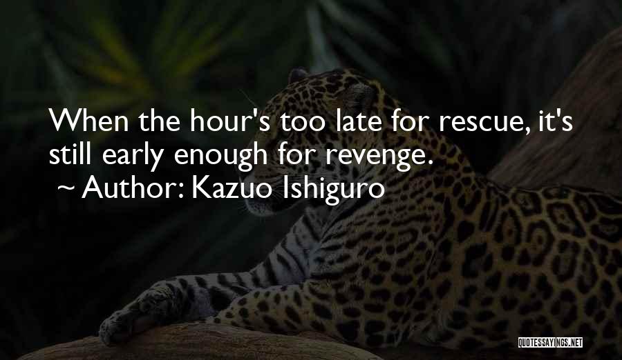 Ishiguro Quotes By Kazuo Ishiguro