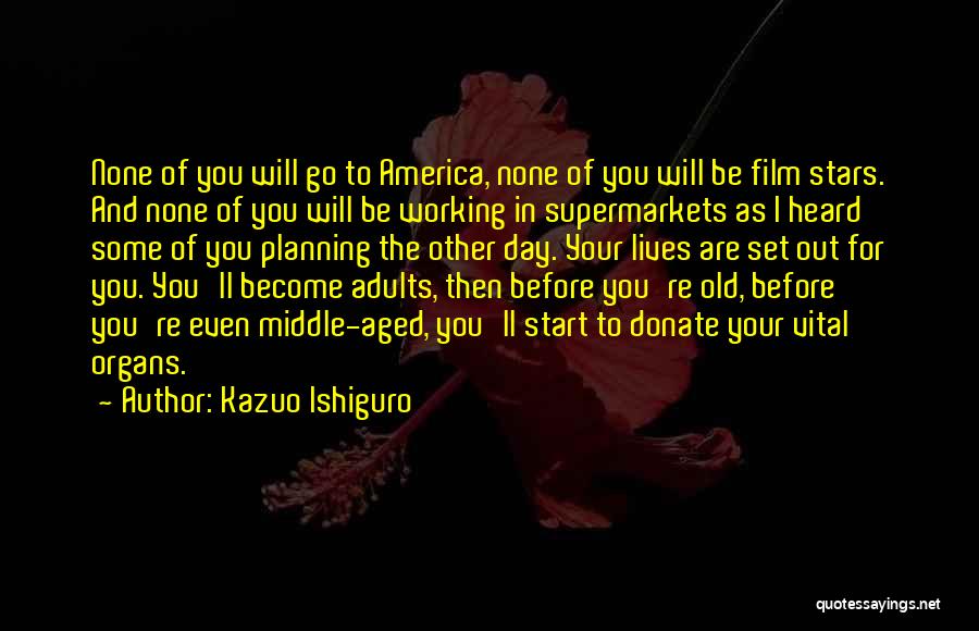 Ishiguro Quotes By Kazuo Ishiguro